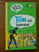 Fem p&aring; spionbal : ett nytt &auml;ventyr med Enid Blytons Fem