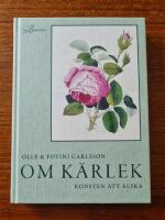 Om k&auml;rlek : konsten att &auml;lska