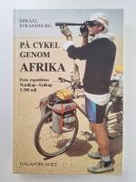 P&aring; cykel genom Afrika : [fr&aring;n expedition Nordkap-Sydkap 3.300 mil]