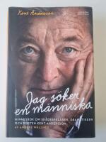 Jag s&ouml;ker en m&auml;nniska - minnesbok om sk&aring;despelaren, dramatikern och poeten Kent Andersson