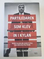 Partiledaren som klev in i kylan - ber&auml;ttelsen om Juholts fall och den nya politiken