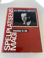 Spelplatsens magi - Alf Sj&ouml;bergs regikonst 1930-1957