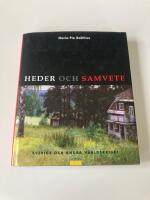 Heder och samvete : Sverige och andra v&auml;rldskriget