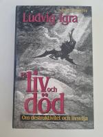 P&aring; liv och d&ouml;d - om destruktivitet och livsvilja