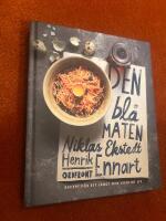 Den bl&aring; maten : recept f&ouml;r ett l&aring;ngt och lyckligt liv