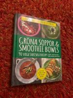 Gr&ouml;na soppor & smoothie bowls : 90 vegetariska recept