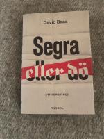 Segra eller d&ouml; : ett reportage