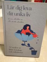 L&auml;r dig leva ditt unika liv : 52 veckor av listor, kunskap och reflektioner