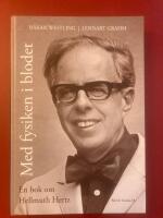 Med fysiken i blodet &ndash; En bok om Hellmuth Hertz