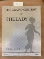 The Grand Century of THE LADY   1720 - 1820; Regency & Georgian elegance in the age of Romance & Revolution.