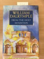 From the Holy Mountain - A journey in the shadow of Byzantium