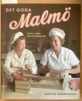 Det goda Malm&ouml; : Kaffe, korv och karameller