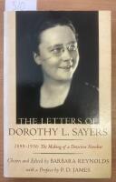 The letters of Dorothy L. Sayers : 1899-1936, the making of a detective novelist, 1937&ndash;1943: From Novelist to Playwright, 1944&ndash;1950: A Noble Daring,  1951&ndash;1957: In the Midst of Life,  Child and Woman of Her Time: A Supplement to the Letters