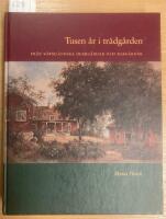 Tusen &aring;r i tr&auml;dg&aring;rden : Fr&aring;n s&ouml;rml&auml;ndska herrg&aring;rdar och bakg&aring;rdar