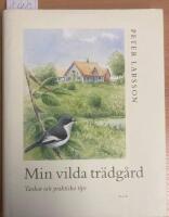 Min vilda tr&auml;dg&aring;rd : tankar och praktiska tips