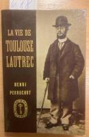 La vie de Toulouse Lautrec