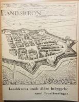 Landskrona stads &auml;ldre bebyggelse samt fornl&auml;mningar