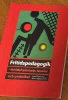 Fritidspedagogik : fritidshemmets teorier och praktiker