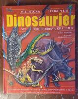 Mitt stora lexikon om dinosaurier och f&ouml;rhistoriska kr&auml;ldjur