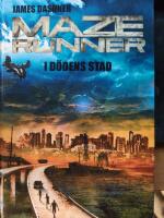 I d&ouml;dens stad (Maze runner Del 3)