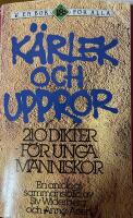 K&auml;rlek och uppror : 210 dikter f&ouml;r unga m&auml;nniskor : en antologi