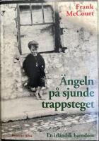 &Auml;ngeln p&aring; sjunde trappsteget : en irl&auml;ndsk barndom