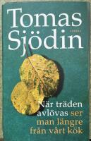 N&auml;r tr&auml;den avl&ouml;vas : ser man l&auml;ngre fr&aring;n v&aring;rt k&ouml;k