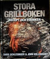 Stora grillboken : recept och tekniker