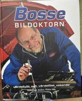 Bosse bildoktorn : värdefullt och värdelöst vetande bland annat från SVT:s program med samma namn