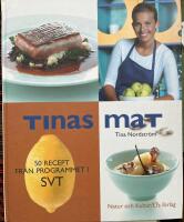 Tinas mat : 50 recept fr&aring;n programmet i SVT