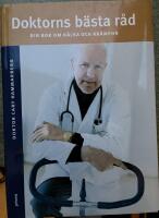 Doktorns b&auml;sta r&aring;d : Din bok om h&auml;lsa