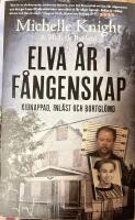 Elva år i fångenskap : kidnappad, inlåst och bortglömd