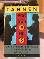 Prat fr&aring;n 9 till 5 : om kvinnors och m&auml;ns samtalsstilar p&aring; jobbet