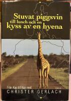 Stuvat piggsvin till lunch och en kyss av en hyena