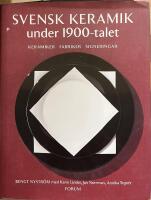 Svensk keramik under 1900-talet : keramiker, fabriker, signeringar