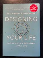 Designing your life - how to build a well-lived, joyful life