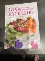 Lax och kyckling : l&auml;ttlagat & kalasgott