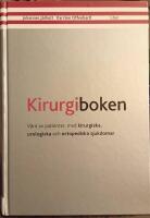 Kirurgiboken: V&aring;rd av patienter med kirurgiska, urologiska och ortopediska sjukdomar