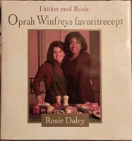 I k&ouml;ket med Rosie : Oprah Winfreys favoritrecept