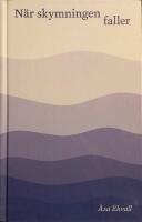N&auml;r skymningen faller