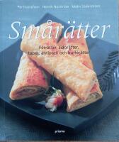 Sm&aring;r&auml;tter : f&ouml;rr&auml;tter, sidor&auml;tter, tapas, antipasti och buff&eacute;r&auml;tter