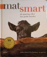 Matsmart : p&aring; spaning efter nya goda trender