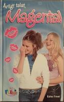 &Auml;rligt talat, Magenta!