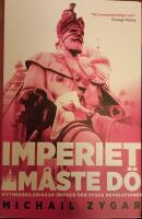 Imperiet m&aring;ste d&ouml; : vittnesskildring fr&aring;n den ryska revolutionen