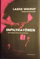 Infiltrat&ouml;ren : den smutsigaste h&auml;rvan inom svensk polis