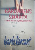 G&aring;rdagens sm&auml;rta : fr&ouml;n till en lycklig framtid