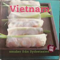 Vietnam : smaker fr&aring;n Sydostasien