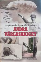 Avg&ouml;rande &ouml;gonblick under andra v&auml;rldskriget