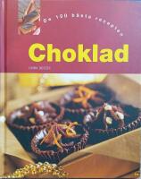 Choklad : de 100 b&auml;sta recepten