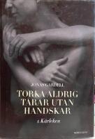 Torka aldrig t&aring;rar utan handskar. 1, K&auml;rleken